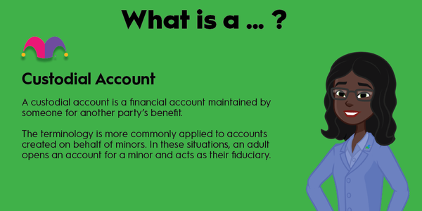 An infographic defining and explaining the term "custodial account"