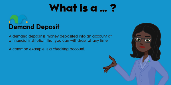 An infographic defining and explaining the term "demand deposit"