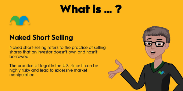 An infographic defining and explaining the term "naked short selling"