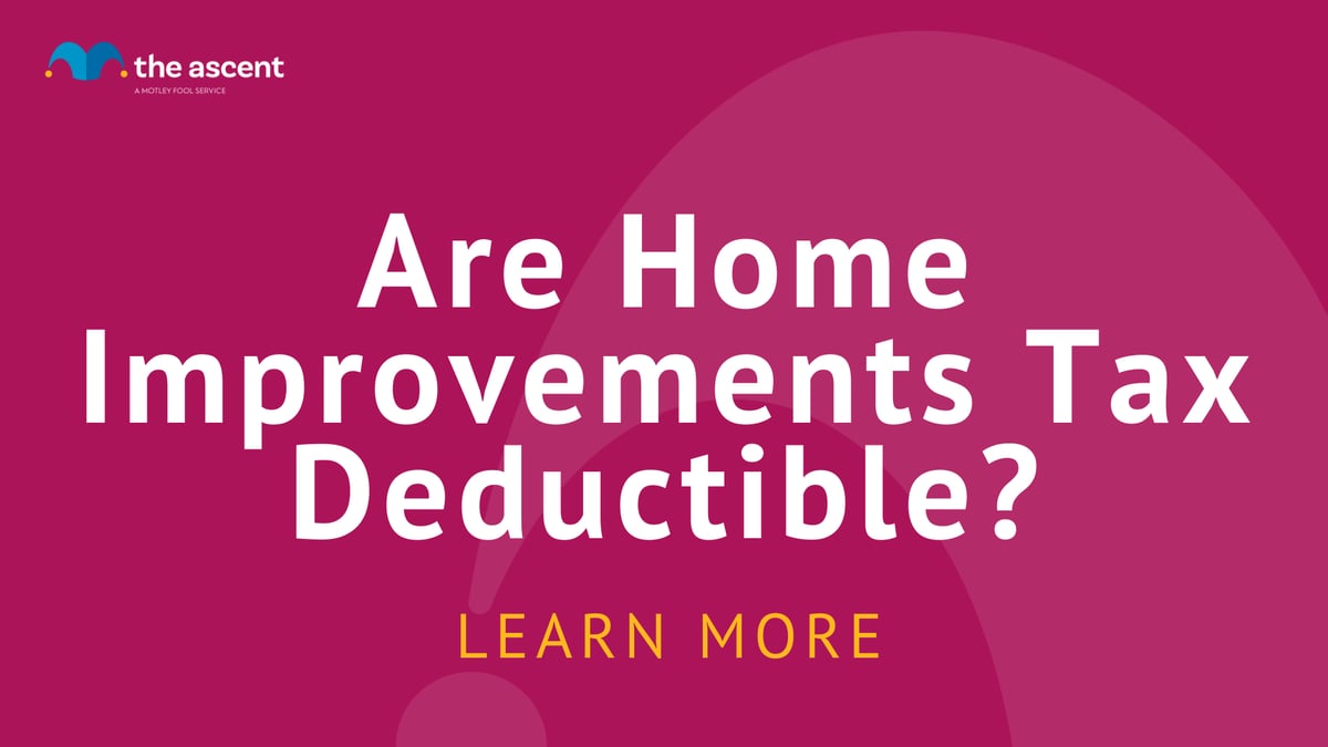 Are Home Improvements Tax Deductible? The Ascent by Motley Fool