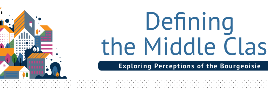Defining the Middle Class: Exploring Perceptions of the Bourgeoisie