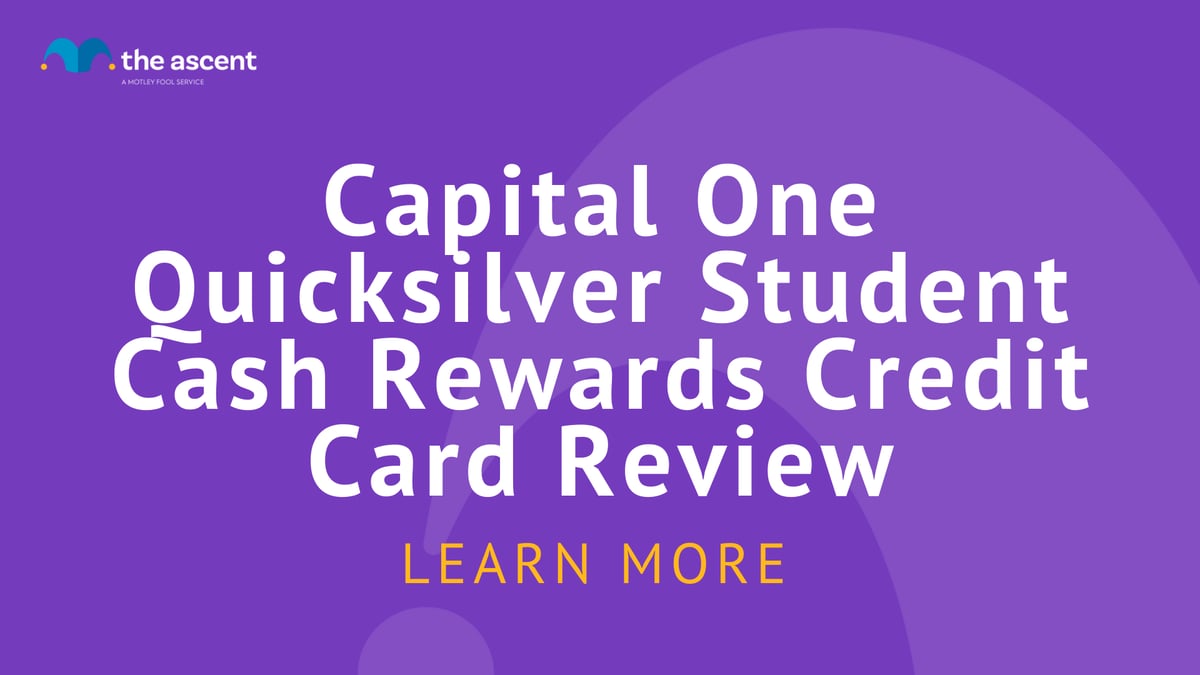 Capital One Quicksilver Student Cash Rewards Credit Card Review The Ascent By Motley Fool