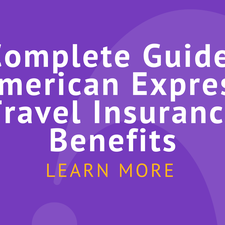 American Express Travel Insurance Benefits [2021 Guide]