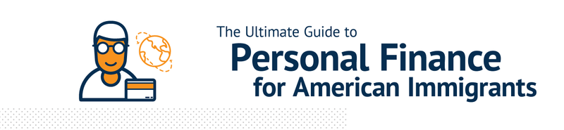 The Ultimate Guide to Personal Finance for American Immigrants