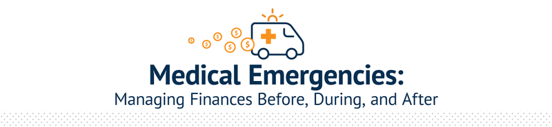 Medical Emergencies: Managing Finances Before, During, and After