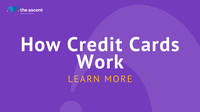 How Do Credit Cards Work? A Beginner's Guide | The Ascent