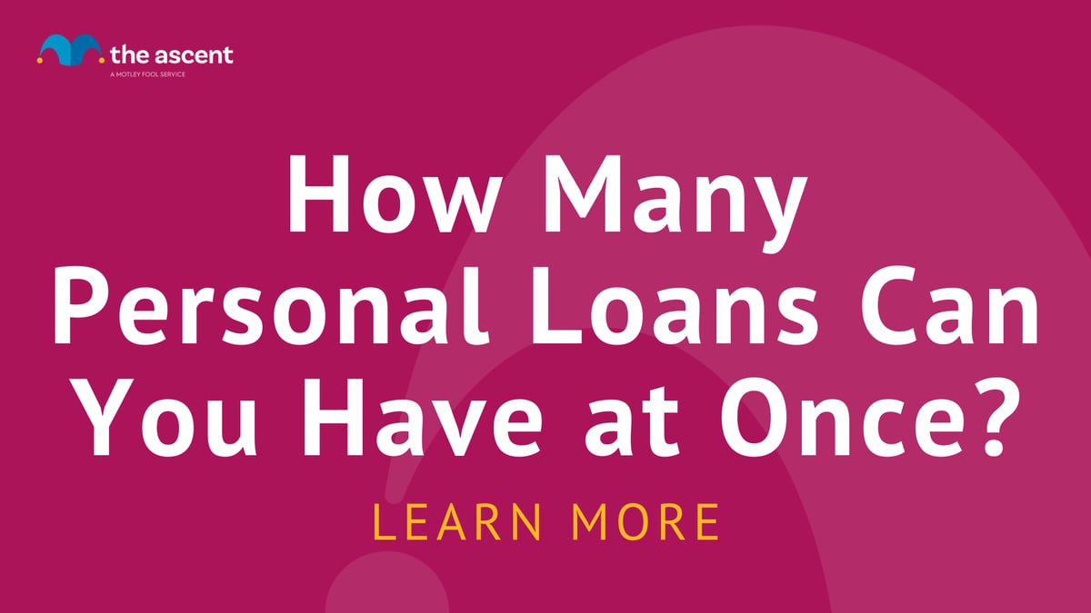How Many Personal Loans Can You Have at Once? The Ascent