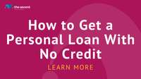 How to Get a Personal Loan With No Credit | The Ascent