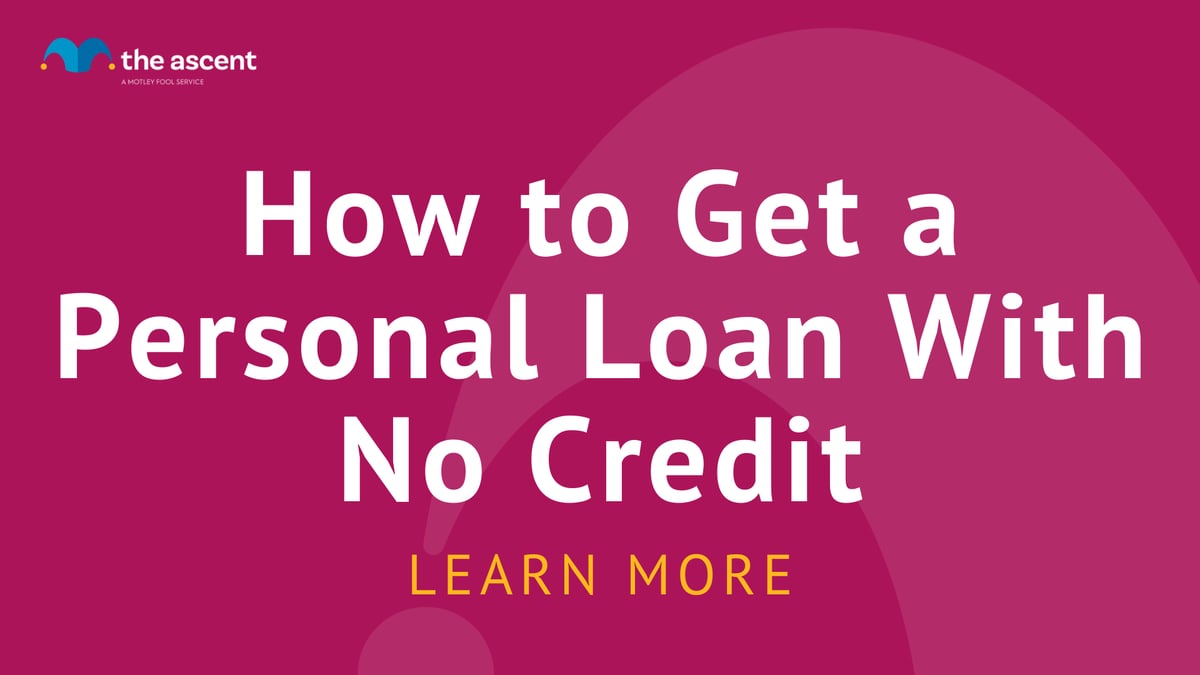 How to Get a Personal Loan With No Credit The Ascent