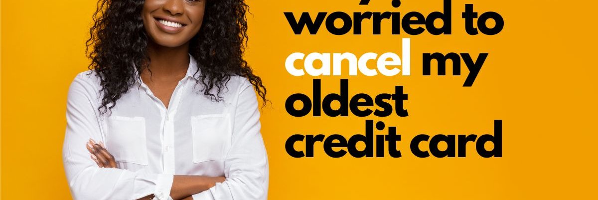Canceling oldest credit card