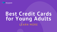 Best Credit Cards for Young Adults for 2021| The Ascent