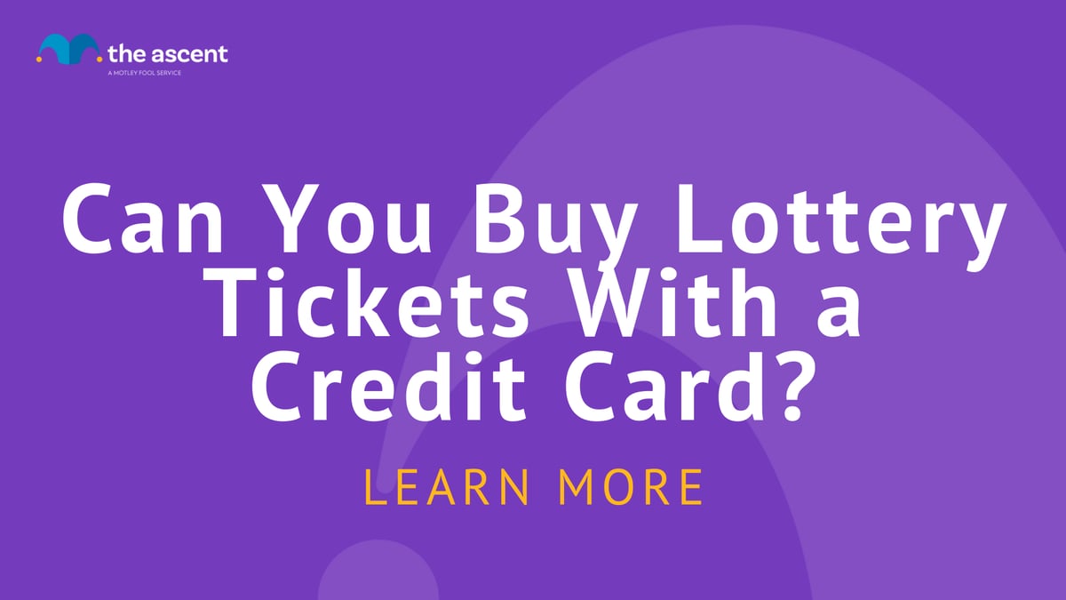 Can You Buy Lottery Tickets With a Credit Card? The Ascent