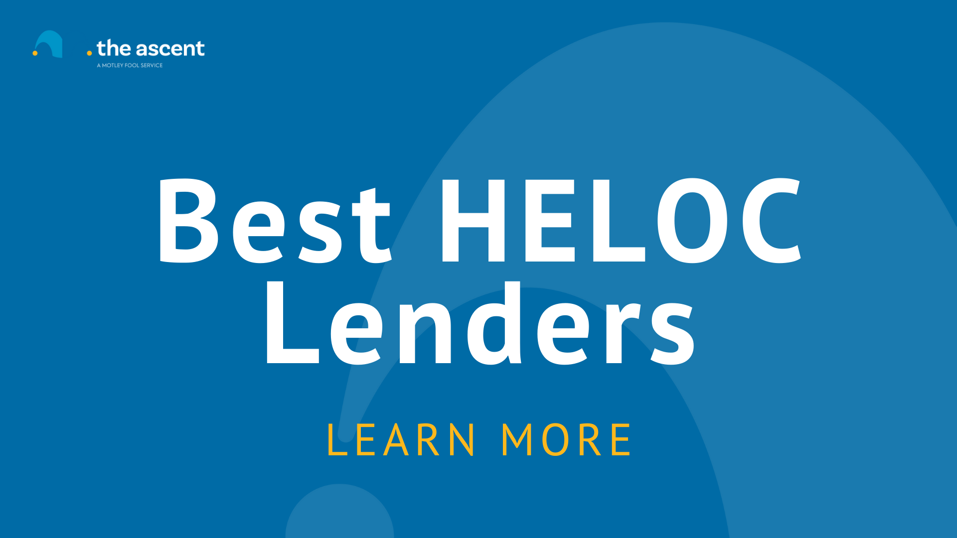 Best HELOC Lenders Of October 2022 | The Ascent