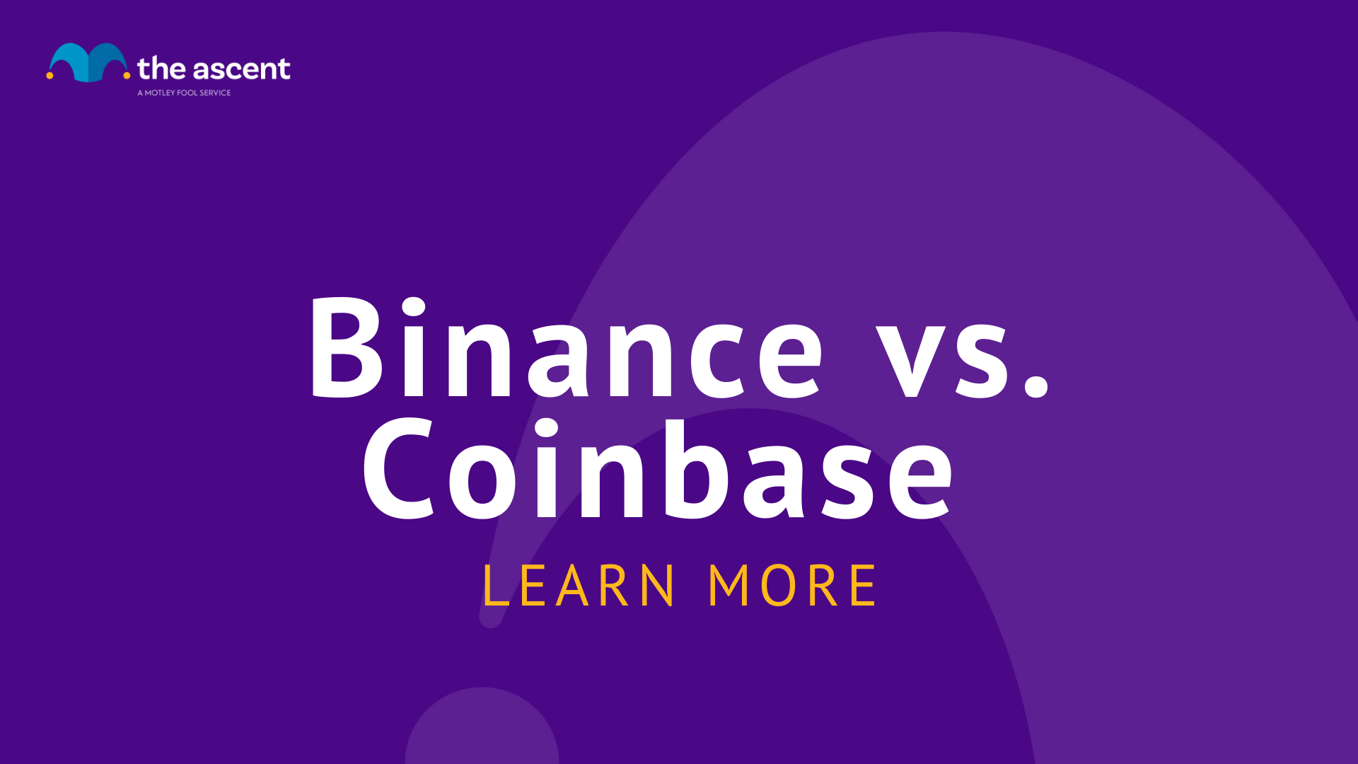 Binance Vs. Coinbase: Which Is Right For You? | The Ascent By Motley Fool