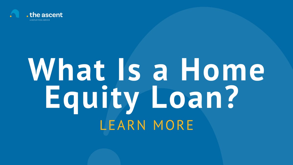 What Is a Home Equity Loan? | The Ascent