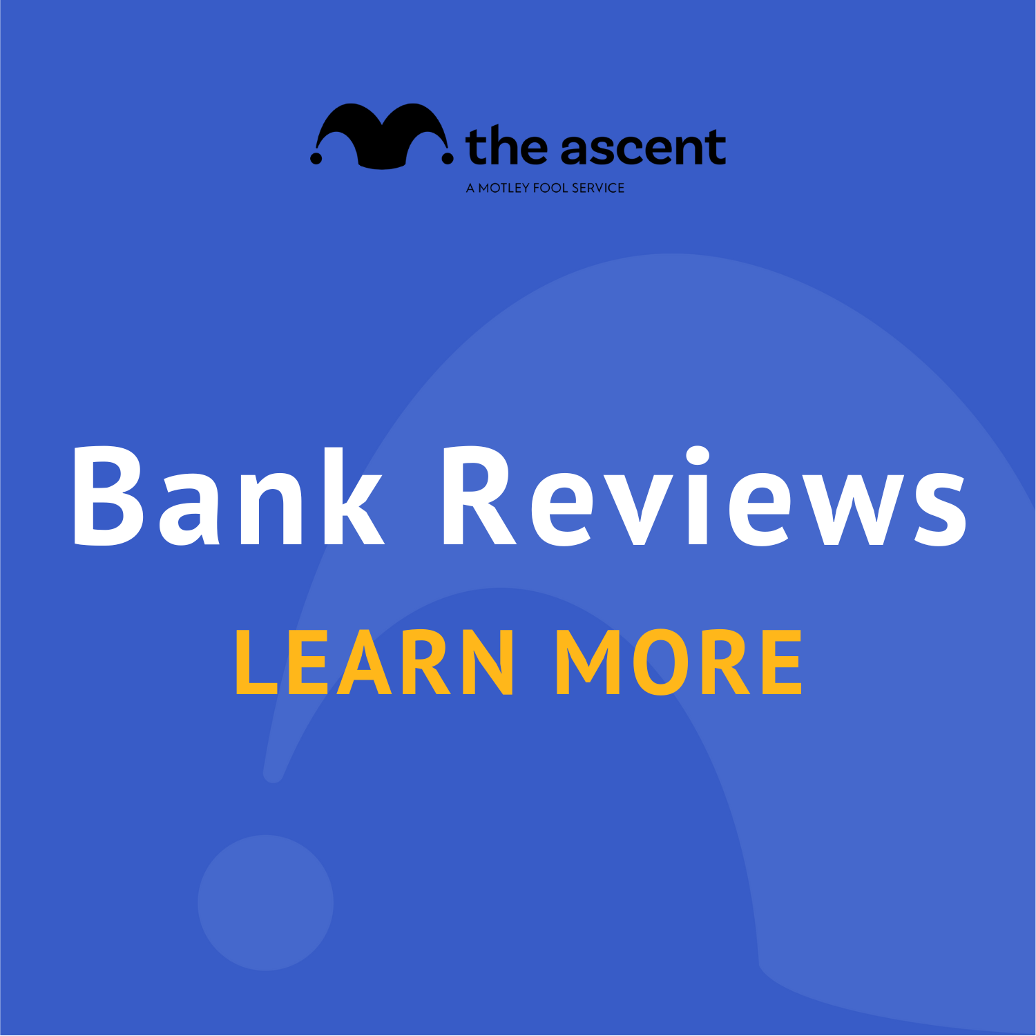 Bank And Credit Union Reviews From The Motley Fool's Experts