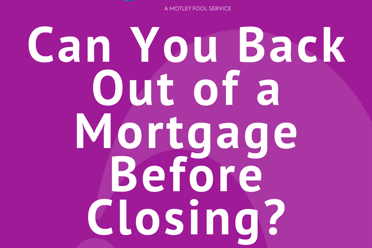 Can you back out of deals buying a house before closing