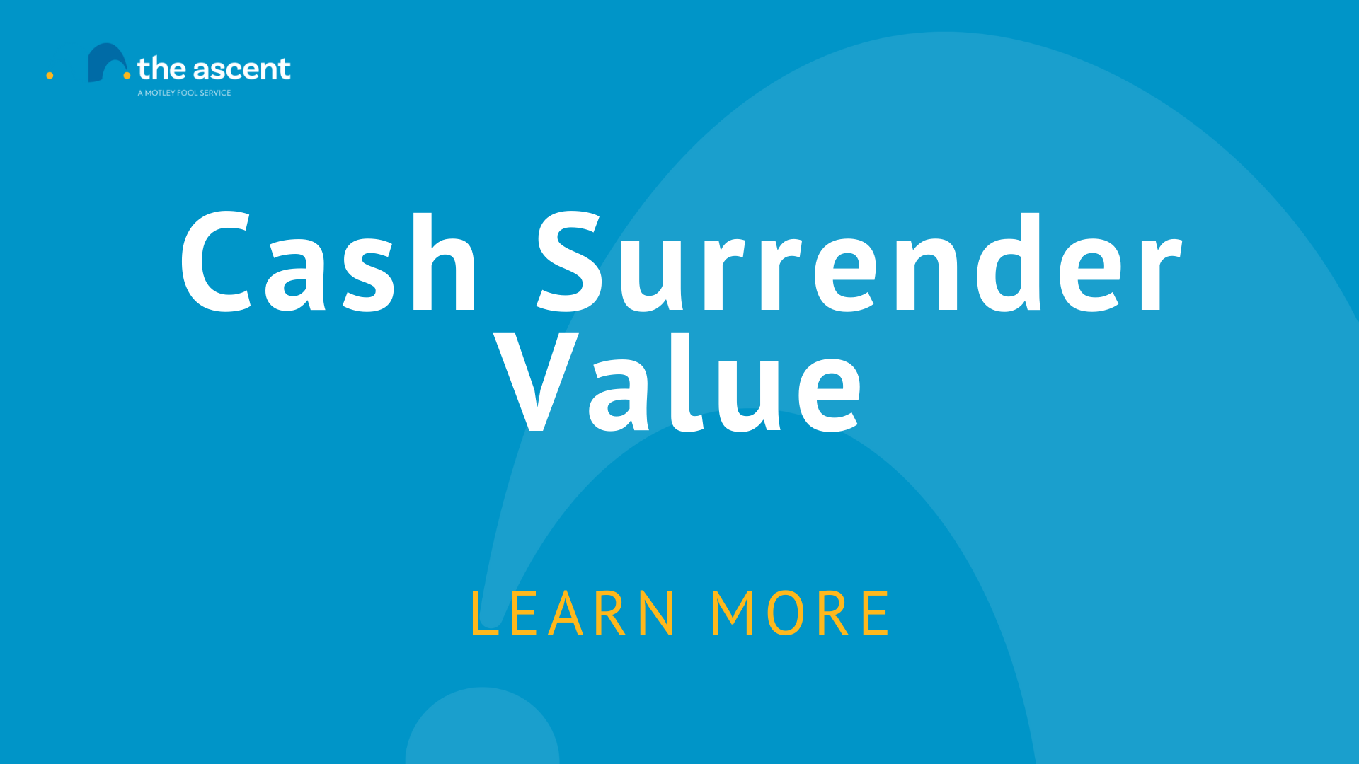 Cash Surrender Value What It Is, When to Use The Motley Fool
