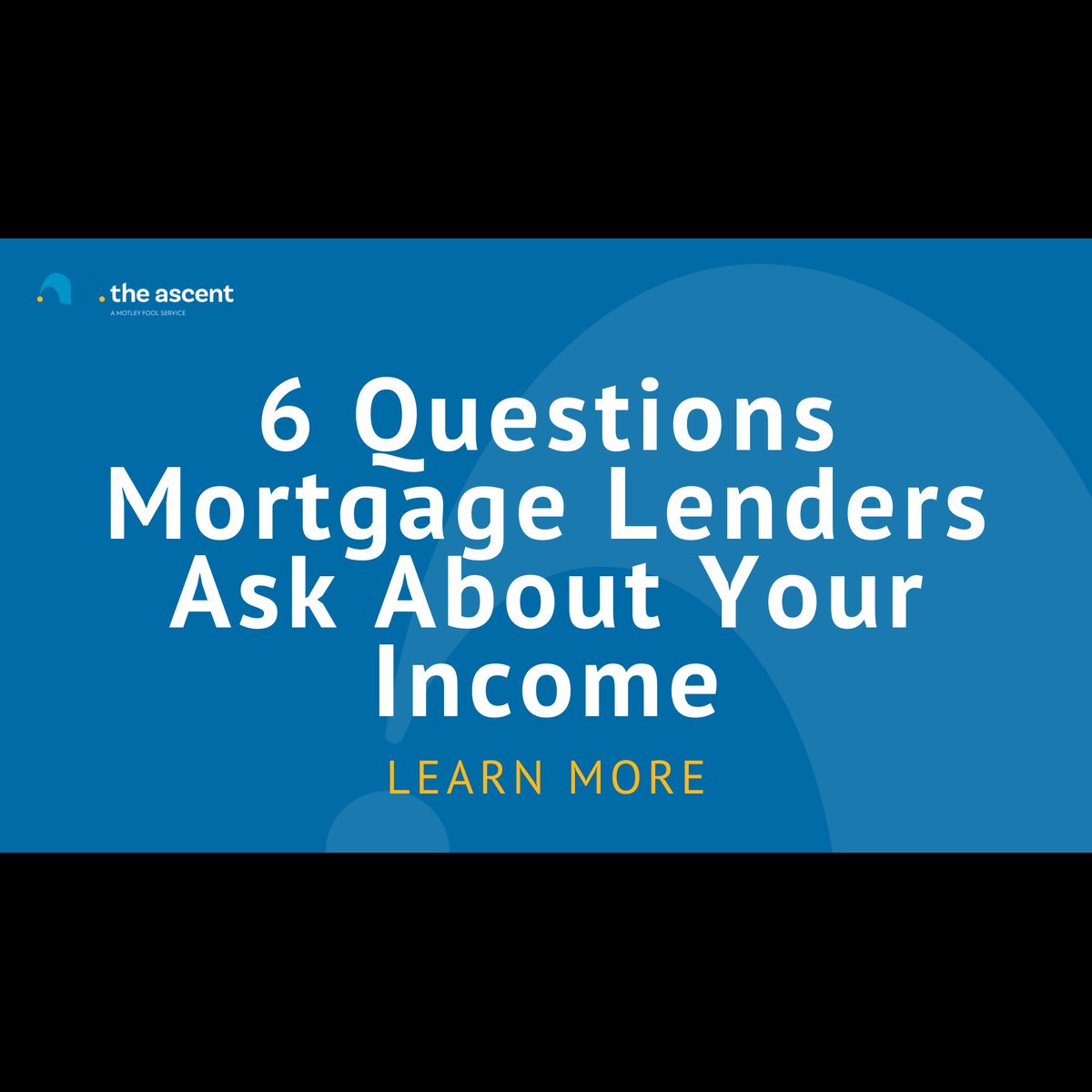 6 Questions Mortgage Lenders Ask About Your Income | The Ascent 6 Questions Mortgage Lenders Ask About Your Income | The Ascent