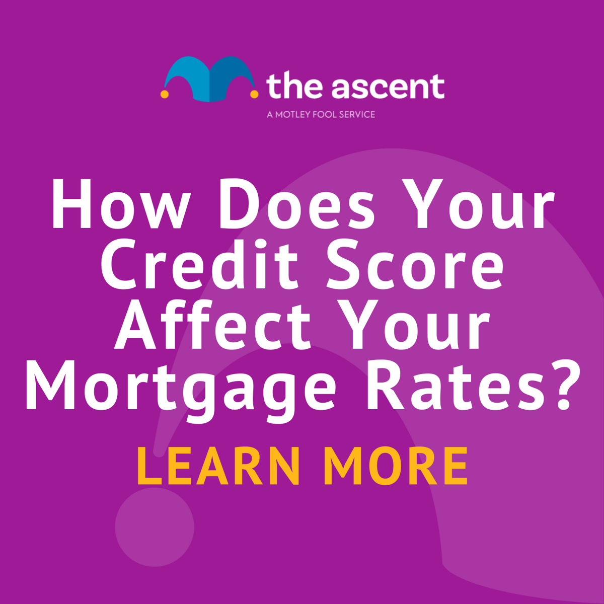 How Does Your Credit Score Affect Your Mortgage Rate? The Motley Fool