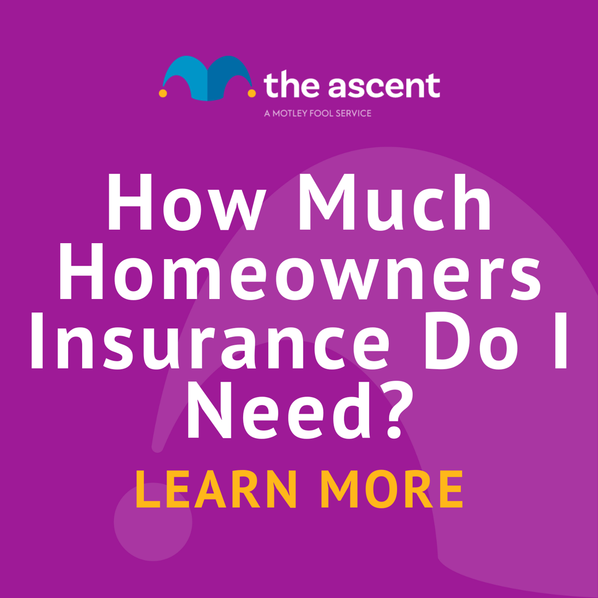 How Much Homeowners Insurance Do I Need?