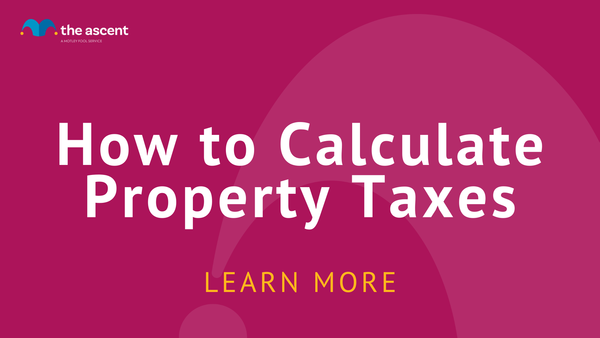 How to Calculate Property Taxes The Ascent by Motley Fool