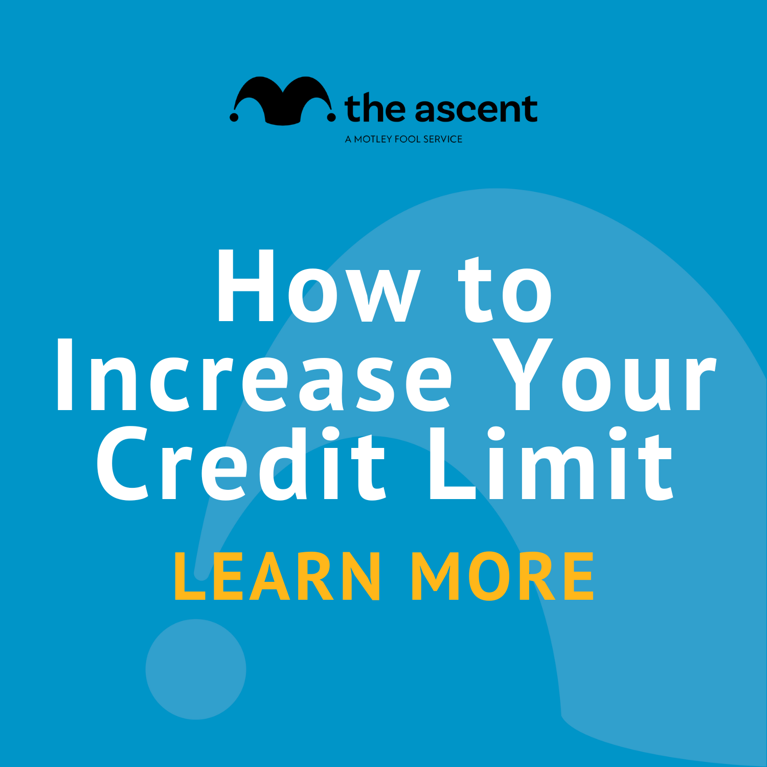 How To Increase Your Credit Limit: Everything You Need To Know | The ...