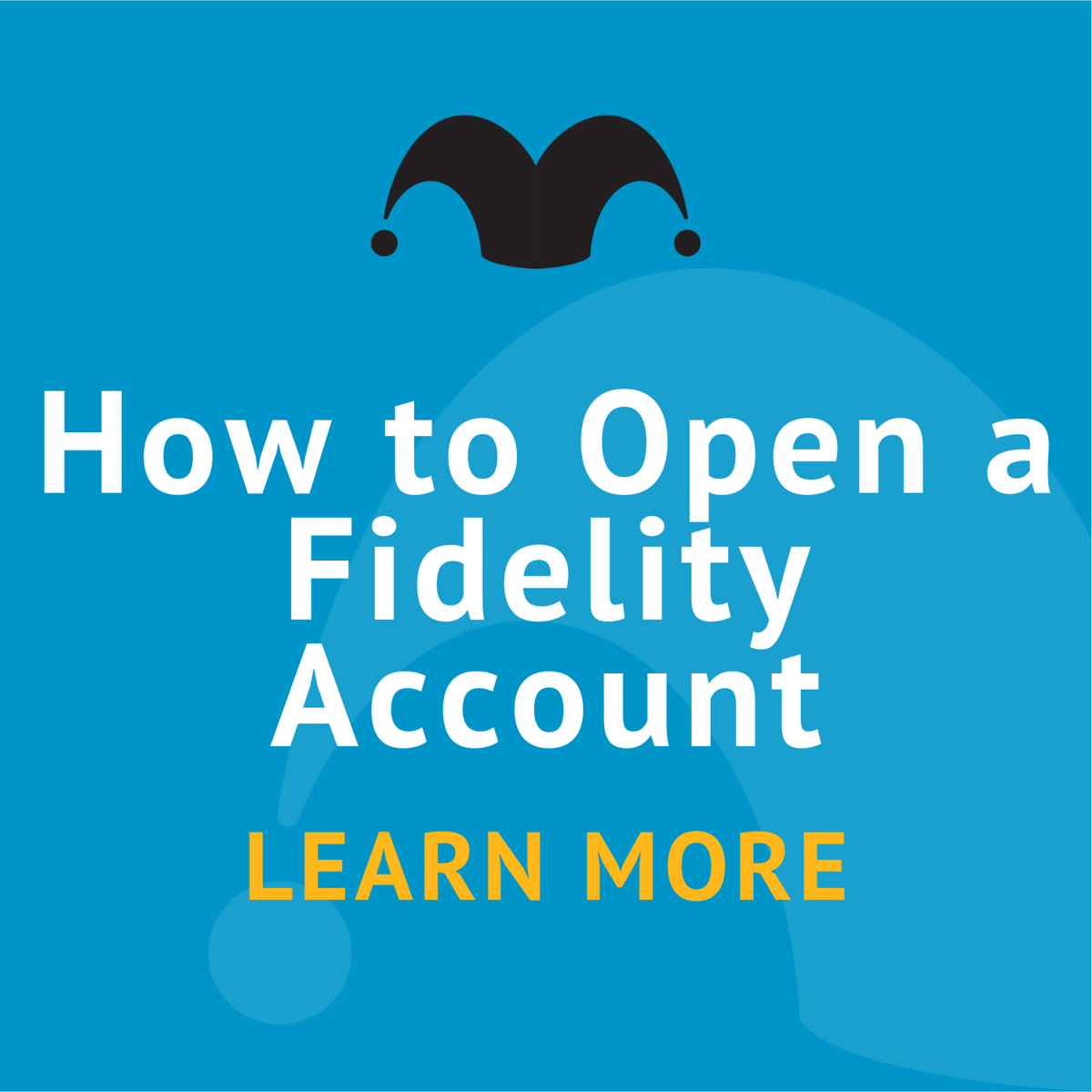 How To Open a Fidelity Investment Account (Step-by-Step) 