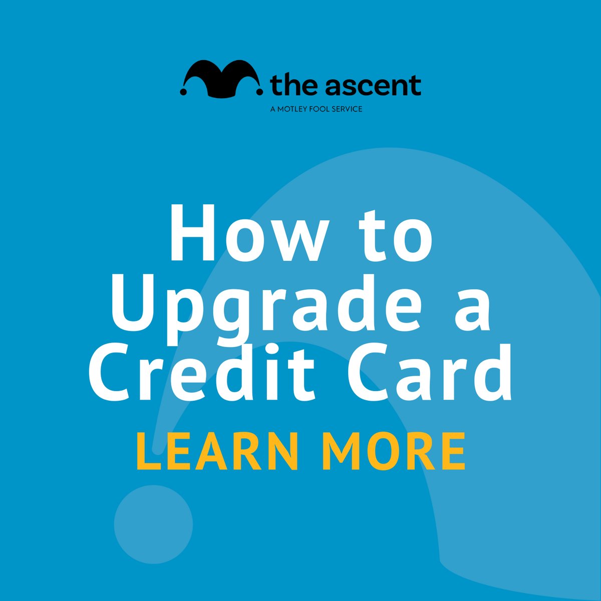 How to Upgrade a Credit Card