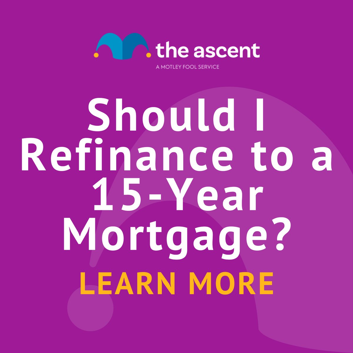 Should You Refinance To A 15-Year Mortgage?