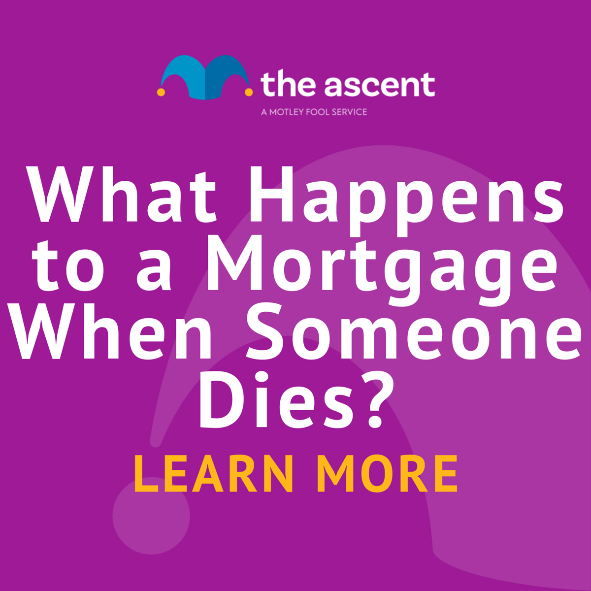 What Happens to Mortgage When Someone Dies? The Motley Fool