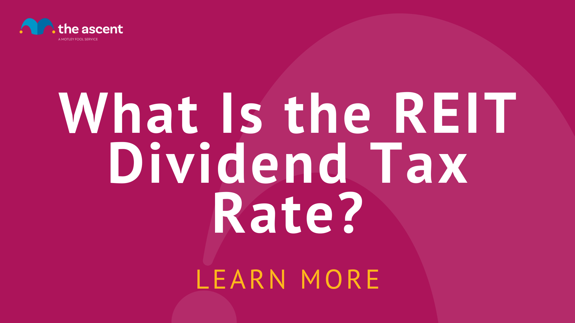 What Is the REIT Dividend Tax Rate? The Ascent by Motley Fool