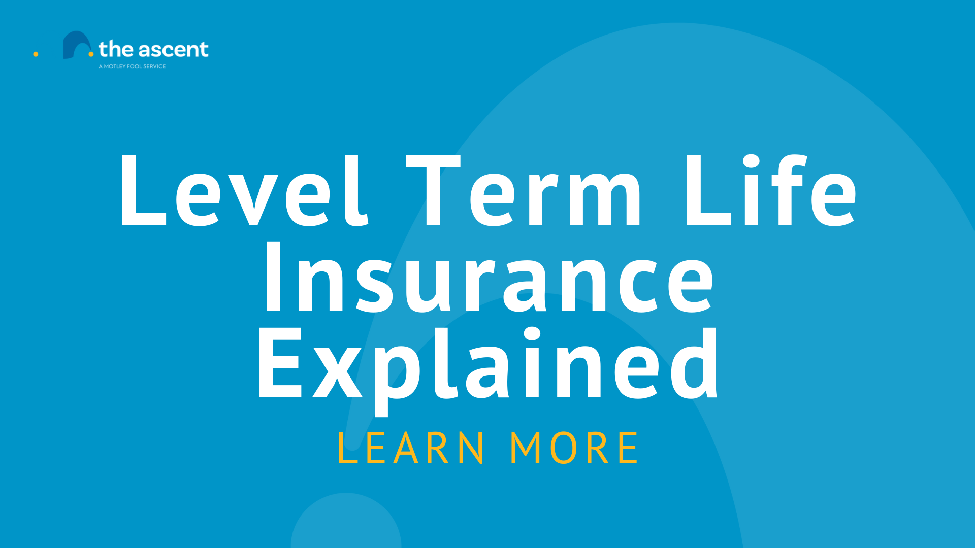 level-term-life-insurance-explained-the-motley-fool