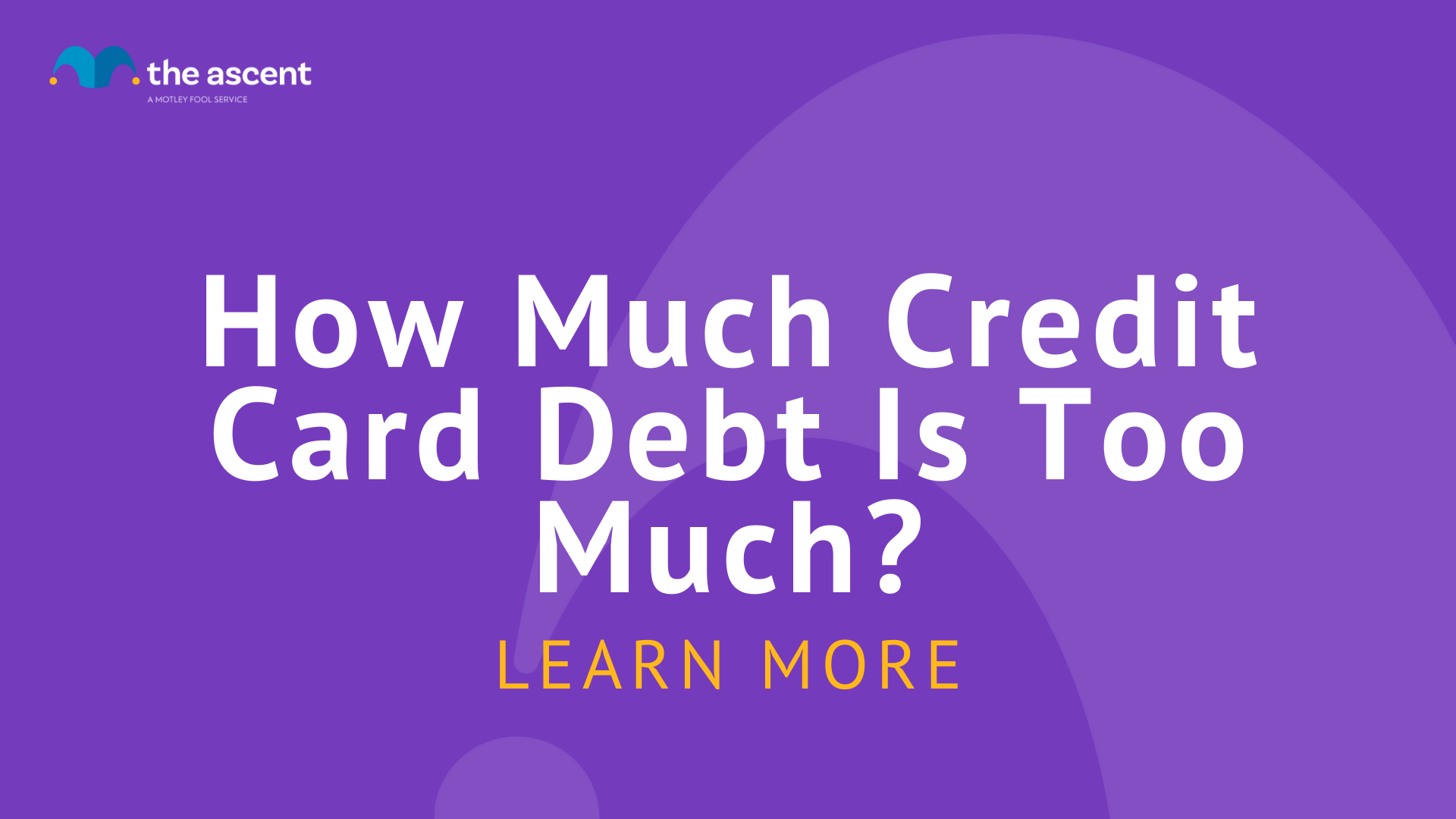 How Much Credit Card Debt Is Too Much? | The Ascent