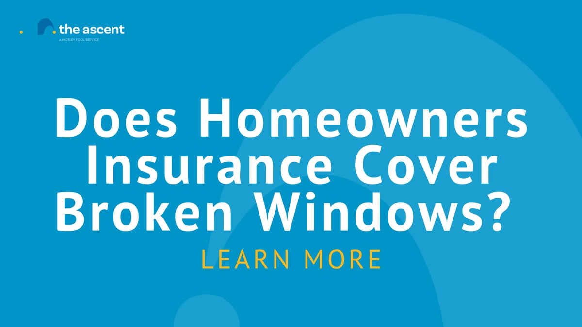 Does Homeowners Insurance Cover Broken Windows? The Motley Fool