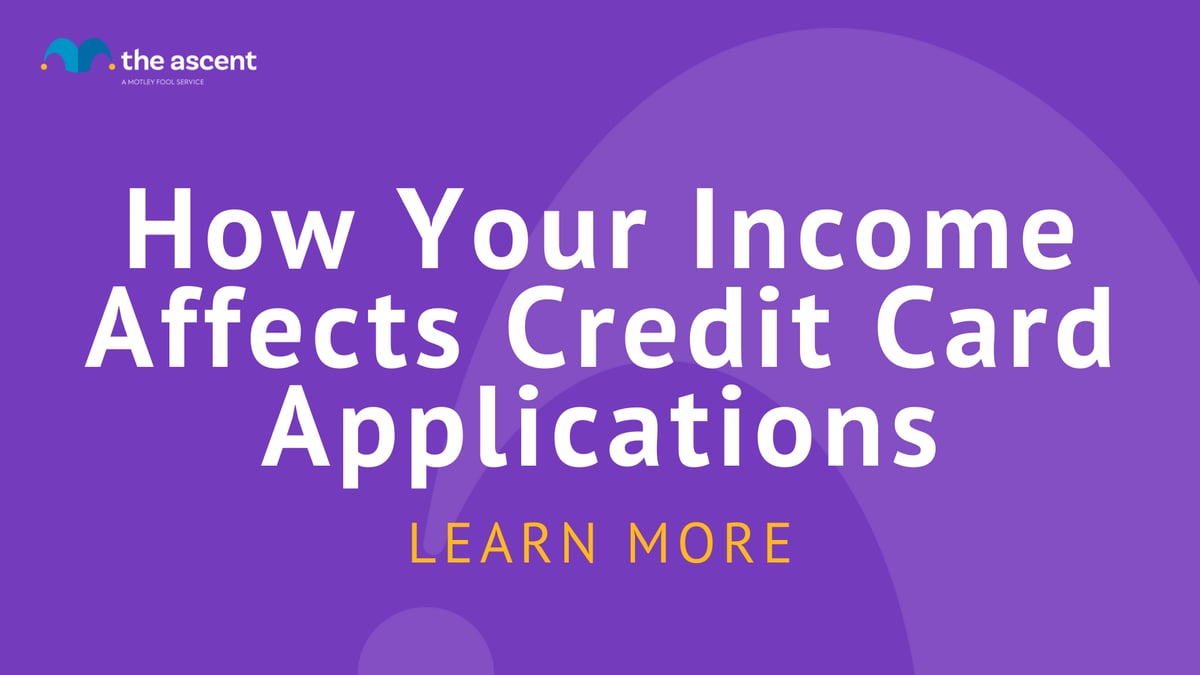 How Your Income Affects Credit Card Applications | The Ascent
