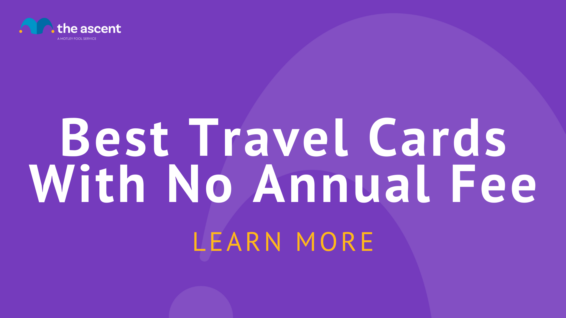 Best Travel Credit Cards With No Annual Fee of Feb 2023 The Ascent