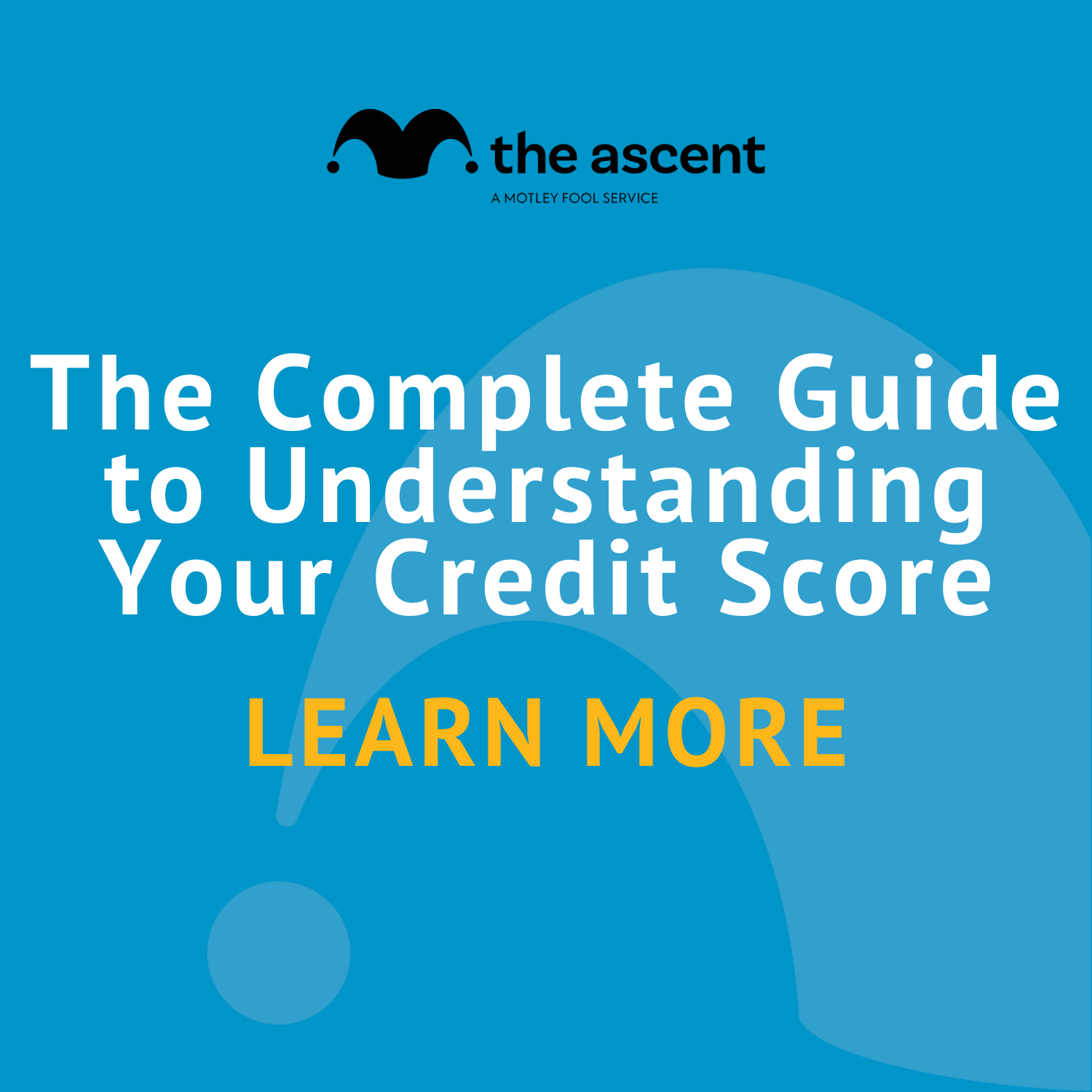 How to Understand Your Credit Score: The Complete Guide  The Ascent