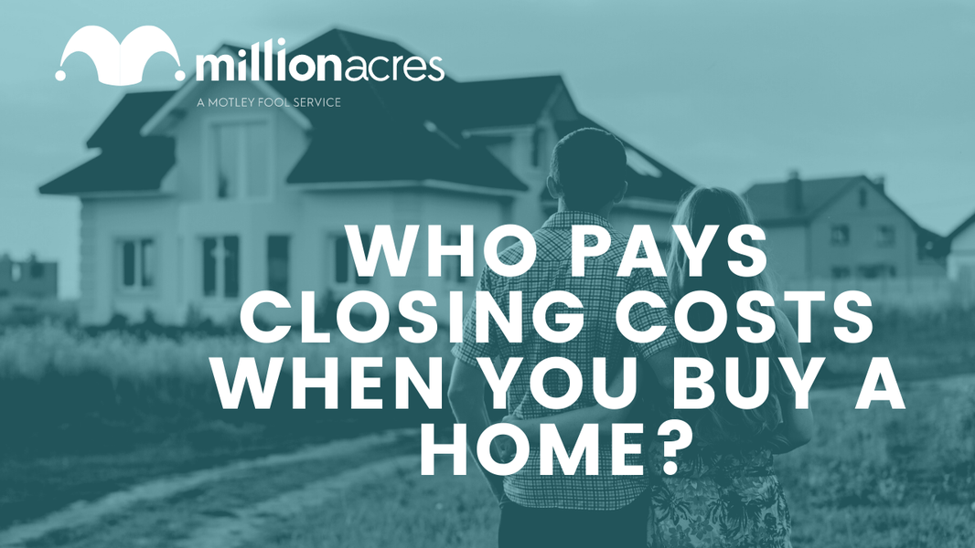 Who Pays Closing Costs When You Buy a Home? | Millionacres